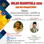 Milad IKANOTSULA Tahun 2020 Gelar Webinar Diskusi Kenotariatan & Ke-PPAT-an *Anda Bertanya, Habib Menjawab*